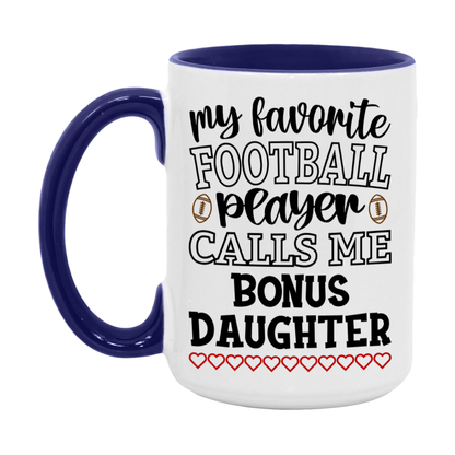 My Favorite Football Player Calls Me Bonus Daughter Mug – Funny Football Bonus Daughter Gift – Mug For Bonus Daughter From Player – Football Season Gift Idea