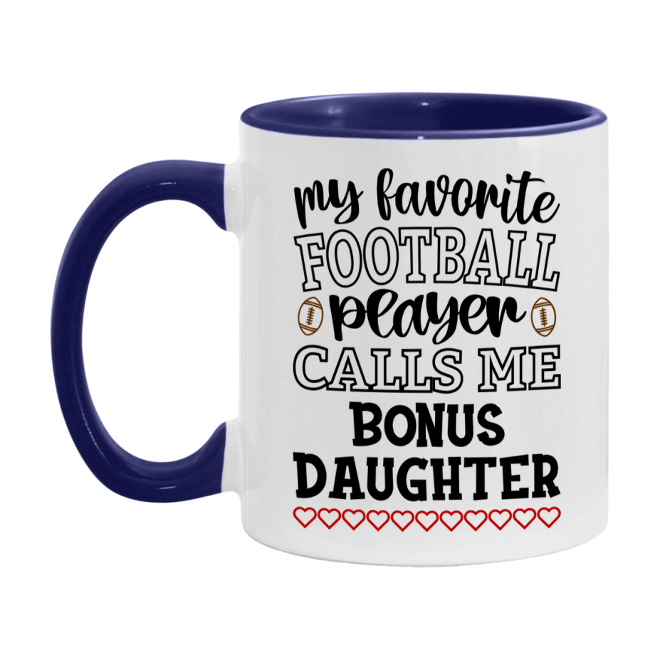 My Favorite Football Player Calls Me Bonus Daughter Mug – Funny Football Bonus Daughter Gift – Mug For Bonus Daughter From Player – Football Season Gift Idea