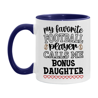 My Favorite Football Player Calls Me Bonus Daughter Mug – Funny Football Bonus Daughter Gift – Mug For Bonus Daughter From Player – Football Season Gift Idea