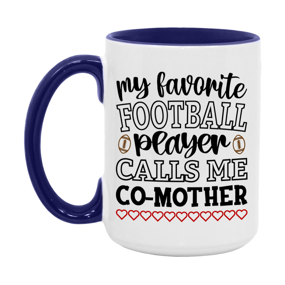 My Favorite Football Player Calls Me Co-Mother Mug – Funny Football Co-Mother Gift – Mug For Co-Mother From Player – Football Season Gift Idea