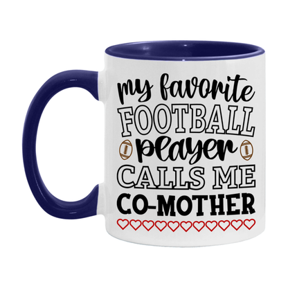My Favorite Football Player Calls Me Co-Mother Mug – Funny Football Co-Mother Gift – Mug For Co-Mother From Player – Football Season Gift Idea
