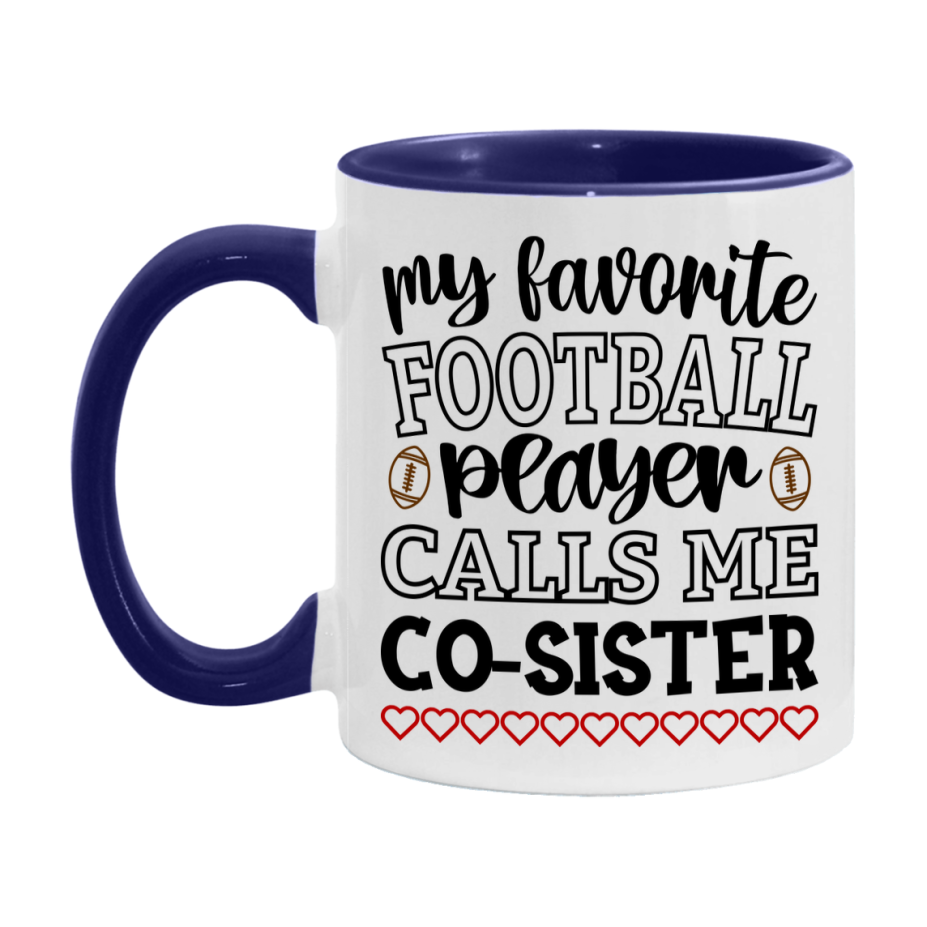 My Favorite Football Player Calls Me Co-Sister Mug – Funny Football Co-Sister Gift – Mug For Co-Sister From Player – Football Season Gift Idea