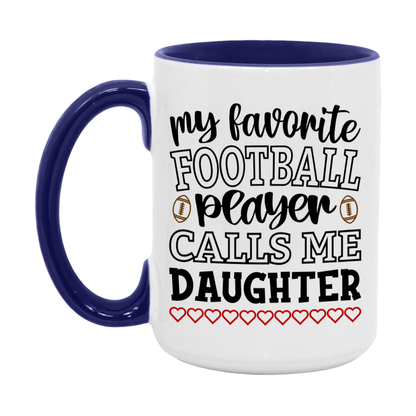 My Favorite Football Player Calls Me Daughter Mug – Funny Football Daughter Gift – Mug For Daughter From Player – Football Season Gift Idea