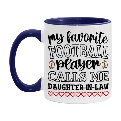 My Favorite Football Player Calls Me Daughter-In-Law Mug – Funny Football Daughter-In-Law Gift – Mug For Daughter-In-Law From Player – Football Season Gift Idea