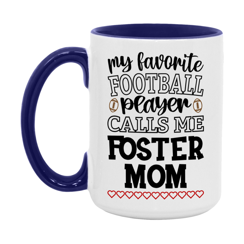 My Favorite Football Player Calls Me Foster Mom Mug – Funny Football Foster Mom Gift – Mug For Foster Mom From Player – Football Season Gift Idea