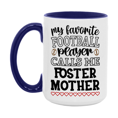 My Favorite Football Player Calls Me Foster Mother Mug – Funny Football Foster Mother Gift – Mug For Foster Mother From Player – Football Season Gift Idea