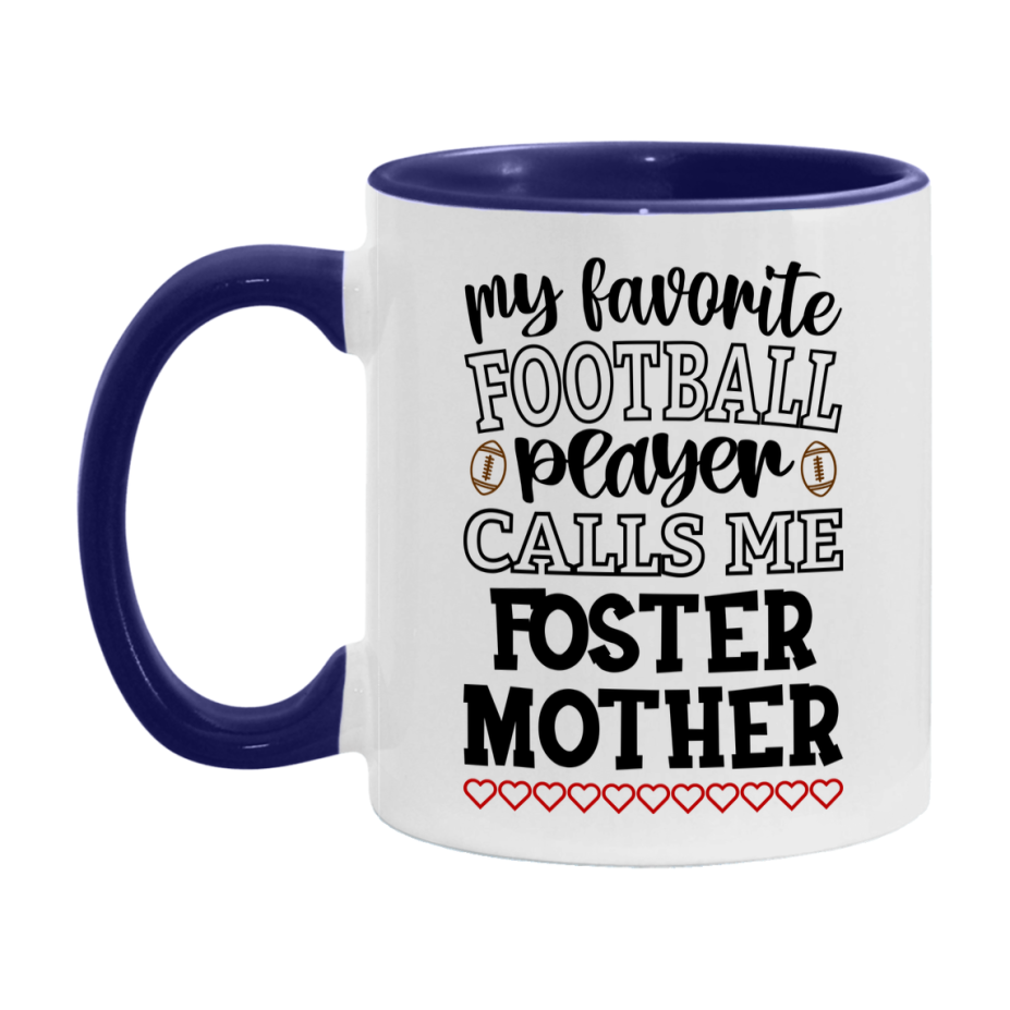 My Favorite Football Player Calls Me Foster Mother Mug – Funny Football Foster Mother Gift – Mug For Foster Mother From Player – Football Season Gift Idea