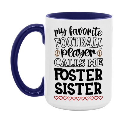 My Favorite Football Player Calls Me Foster Sister Mug – Funny Football Foster Sister Gift – Mug For Foster Sister From Player – Football Season Gift Idea