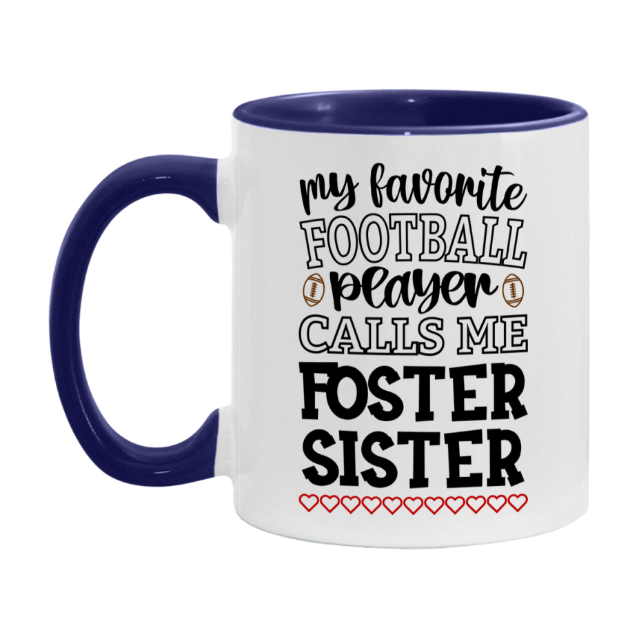 My Favorite Football Player Calls Me Foster Sister Mug – Funny Football Foster Sister Gift – Mug For Foster Sister From Player – Football Season Gift Idea