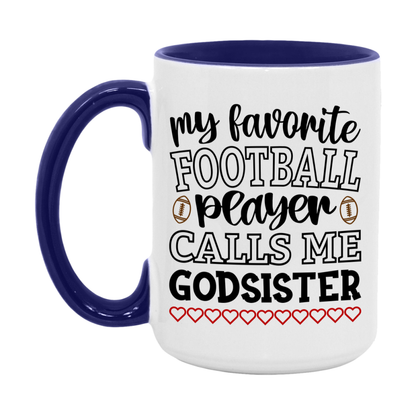 My Favorite Football Player Calls Me Godsister Mug – Funny Football Godsister Gift – Mug For Godsister From Player – Football Season Gift Idea