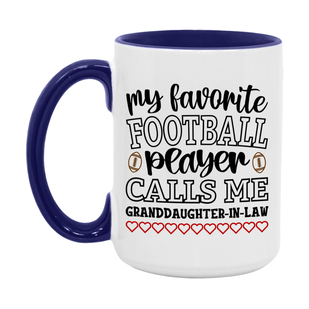 My Favorite Football Player Calls Me Granddaughter-In-Law Mug – Funny Football Granddaughter-In-Law Gift – Mug For Granddaughter-In-Law From Player – Football Season Gift Idea