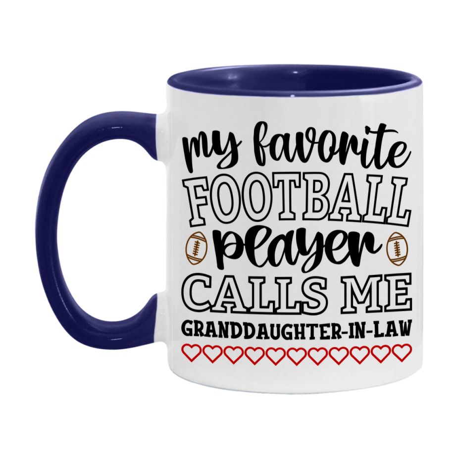 My Favorite Football Player Calls Me Granddaughter-In-Law Mug – Funny Football Granddaughter-In-Law Gift – Mug For Granddaughter-In-Law From Player – Football Season Gift Idea