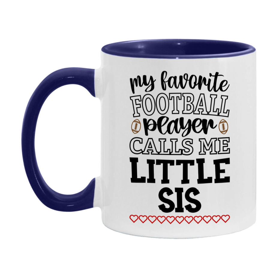 My Favorite Football Player Calls Me Little Sis Mug – Funny Football Little Sis Gift – Mug For Little Sis From Player – Football Season Gift Idea