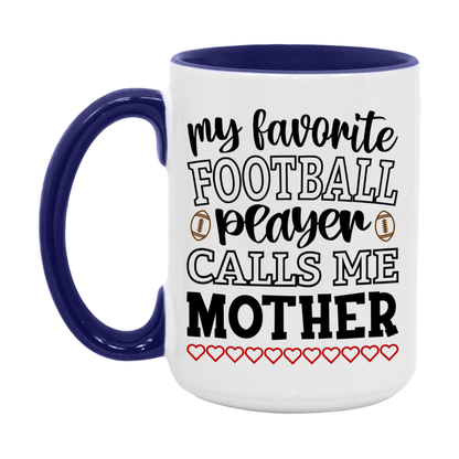 My Favorite Football Player Calls Me Mother Mug – Funny Football Mother Gift – Mug For Mother From Player – Football Season Gift Idea