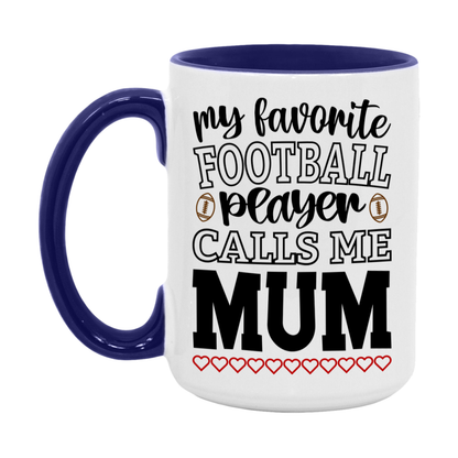 My Favorite Football Player Calls Me Mum Mug – Funny Football Mum Gift – Mug For Mum From Player – Football Season Gift Idea