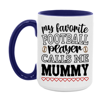 My Favorite Football Player Calls Me Mummy Mug – Funny Football Mummy Gift – Mug For Mummy From Player – Football Season Gift Idea