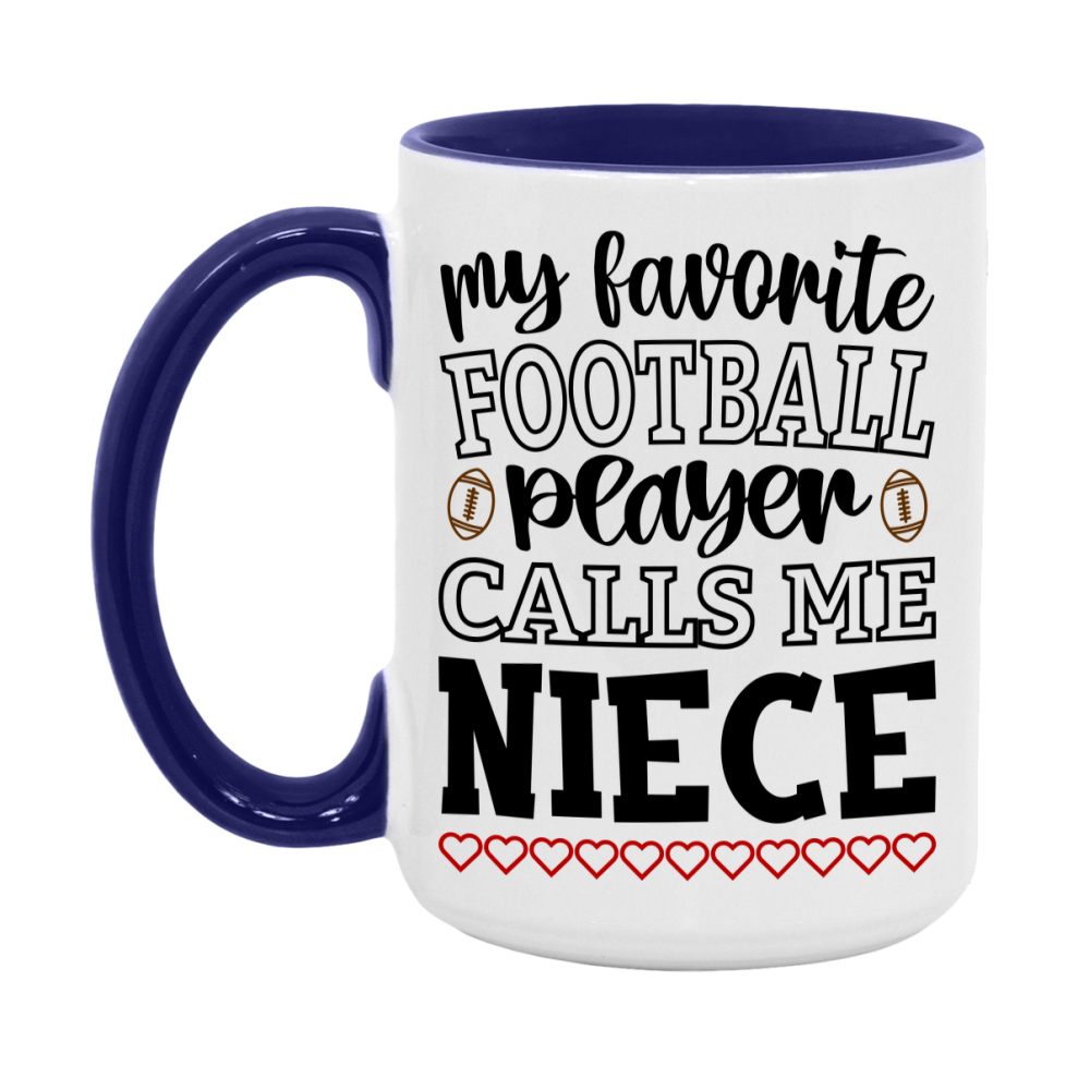 My Favorite Football Player Calls Me Niece Mug – Funny Football Niece Gift – Mug For Niece From Player – Football Season Gift Idea