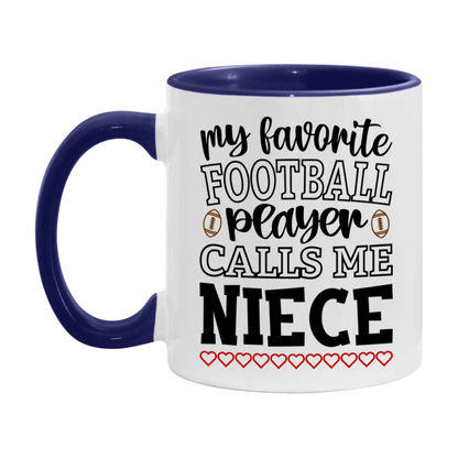 My Favorite Football Player Calls Me Niece Mug – Funny Football Niece Gift – Mug For Niece From Player – Football Season Gift Idea