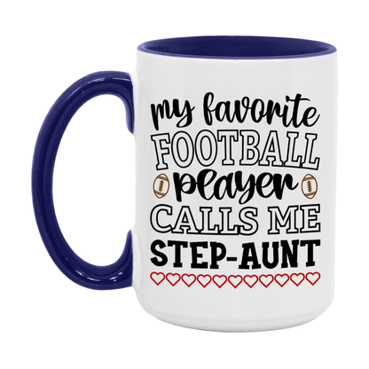 My Favorite Football Player Calls Me Step-Aunt Mug – Funny Football Step-Aunt Gift – Mug For Step-Aunt From Player – Football Season Gift Idea