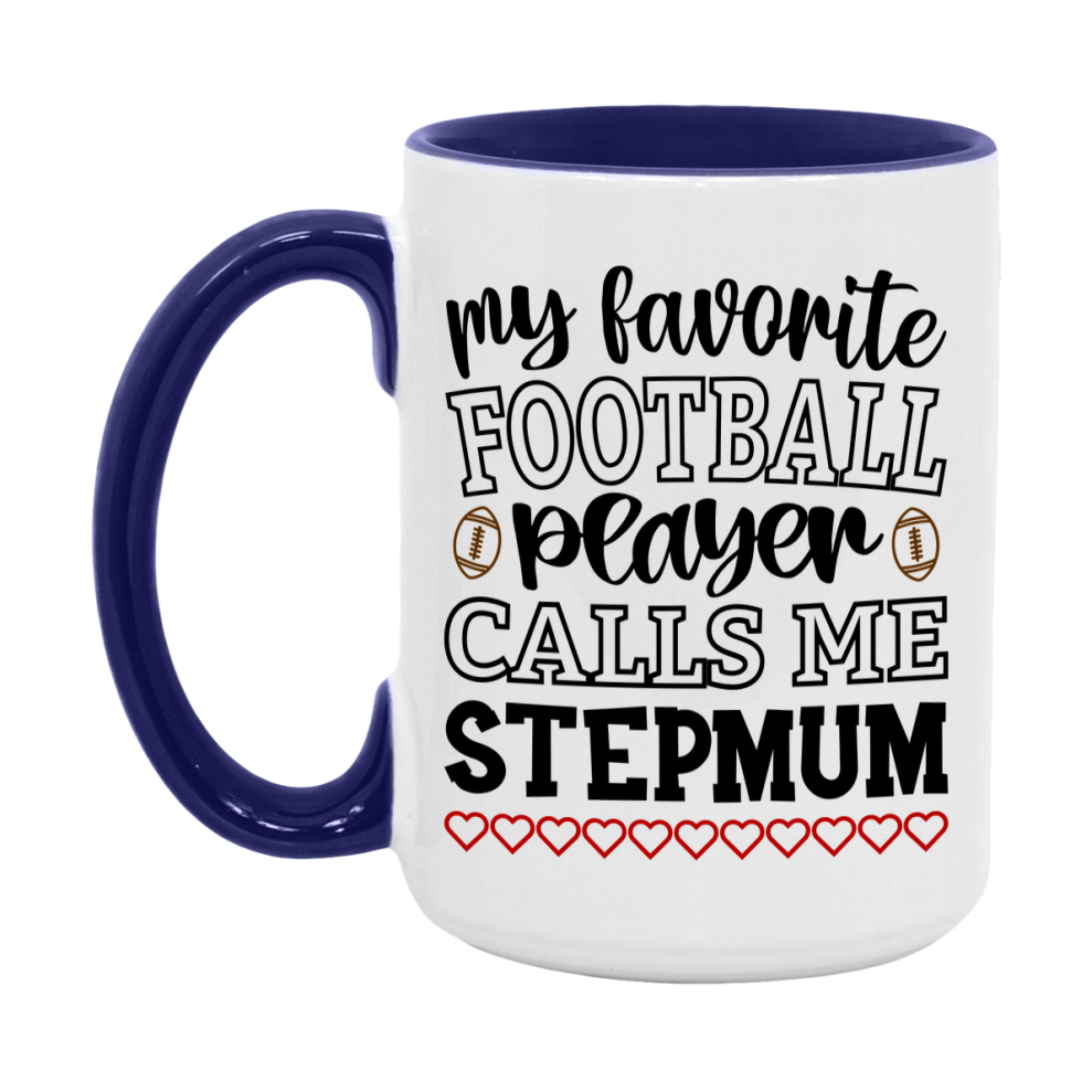 My Favorite Football Player Calls Me Stepmum Mug – Funny Football Stepmum Gift – Mug For Stepmum From Player – Football Season Gift Idea