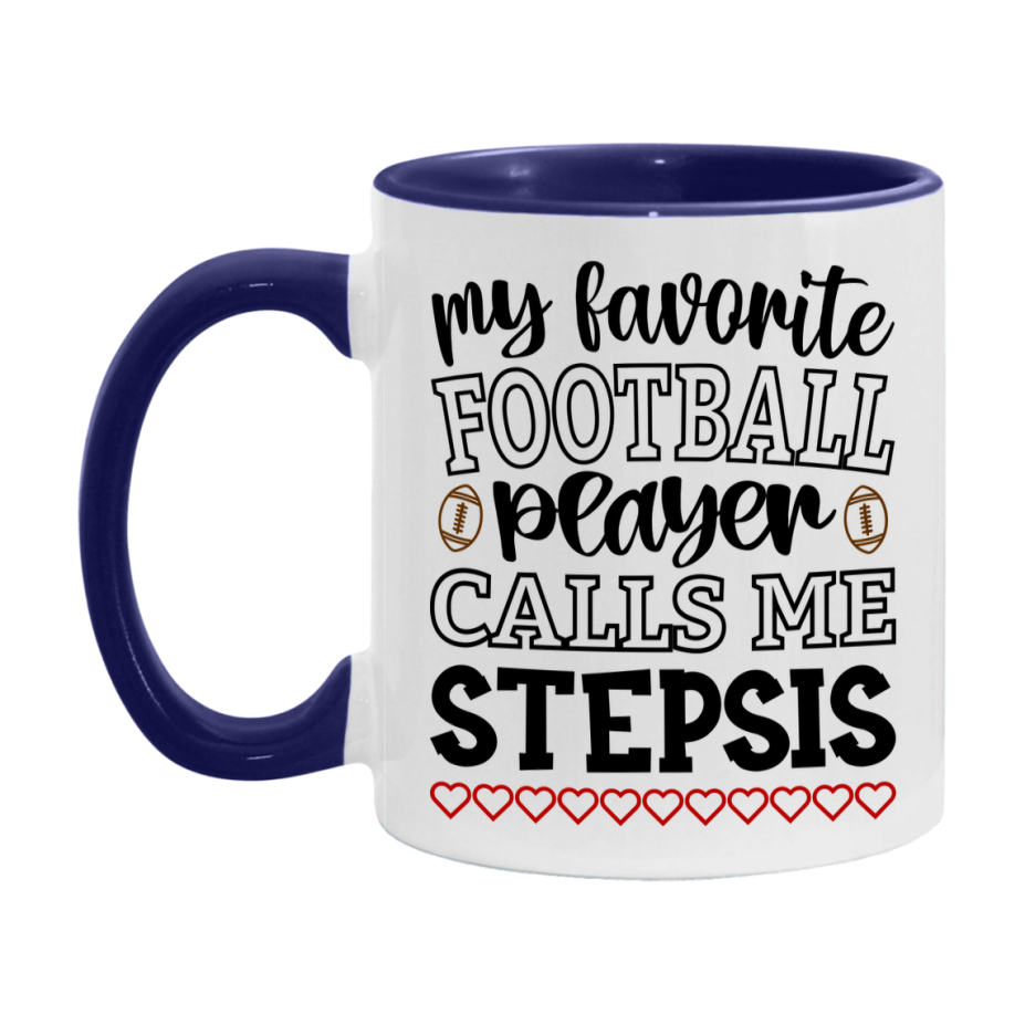My Favorite Football Player Calls Me Stepsis Mug – Funny Football Stepsis Gift – Mug For Stepsis From Player – Football Season Gift Idea