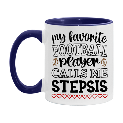 My Favorite Football Player Calls Me Stepsis Mug – Funny Football Stepsis Gift – Mug For Stepsis From Player – Football Season Gift Idea