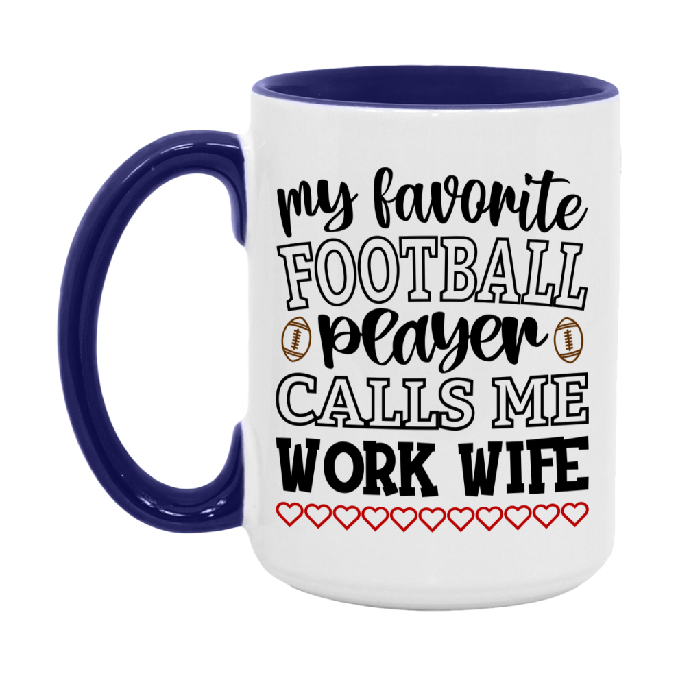 My Favorite Football Player Calls Me Work Wife Mug – Funny Football Work Wife Gift – Mug For Work Wife From Player – Football Season Gift Idea