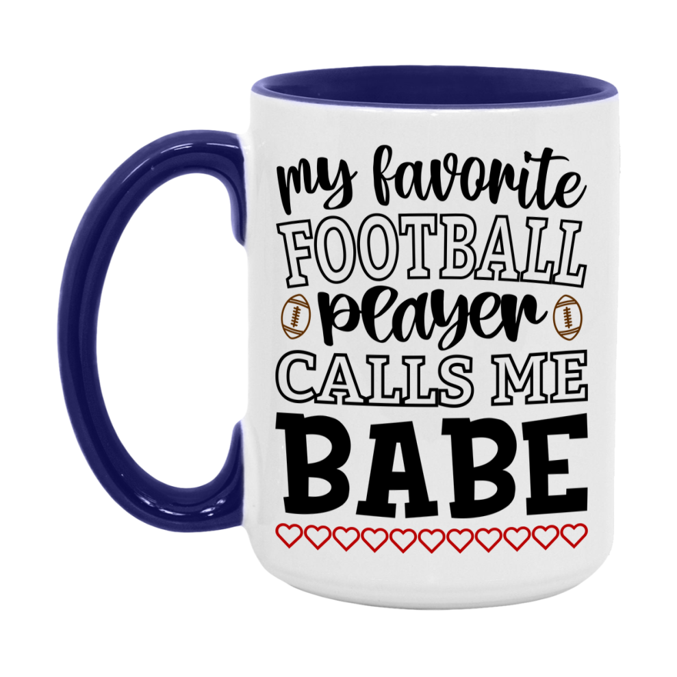 My Favorite Football Player Calls Me Babe Mug – Funny Football Babe Gift – Mug For Babe From Player – Football Season Gift Idea