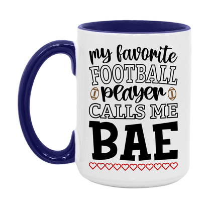 My Favorite Football Player Calls Me Bae Mug – Funny Football Bae Gift – Mug For Bae From Player – Football Season Gift Idea