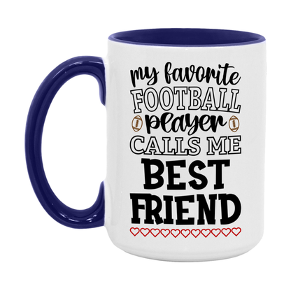 My Favorite Football Player Calls Me Best Friend Mug – Funny Football Best Friend Gift – Mug For Best Friend From Player – Football Season Gift Idea