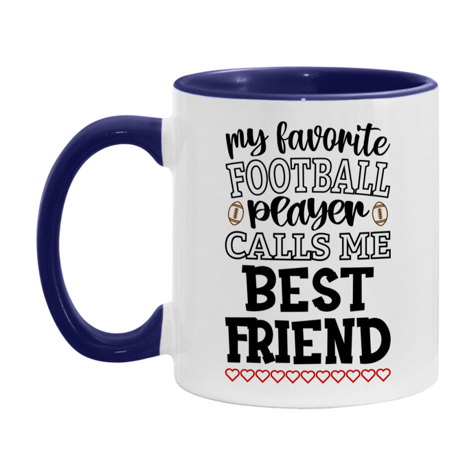 My Favorite Football Player Calls Me Best Friend Mug – Funny Football Best Friend Gift – Mug For Best Friend From Player – Football Season Gift Idea