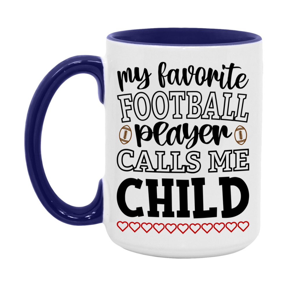 My Favorite Football Player Calls Me Child Mug – Funny Football Child Gift – Mug For Child From Player – Football Season Gift Idea