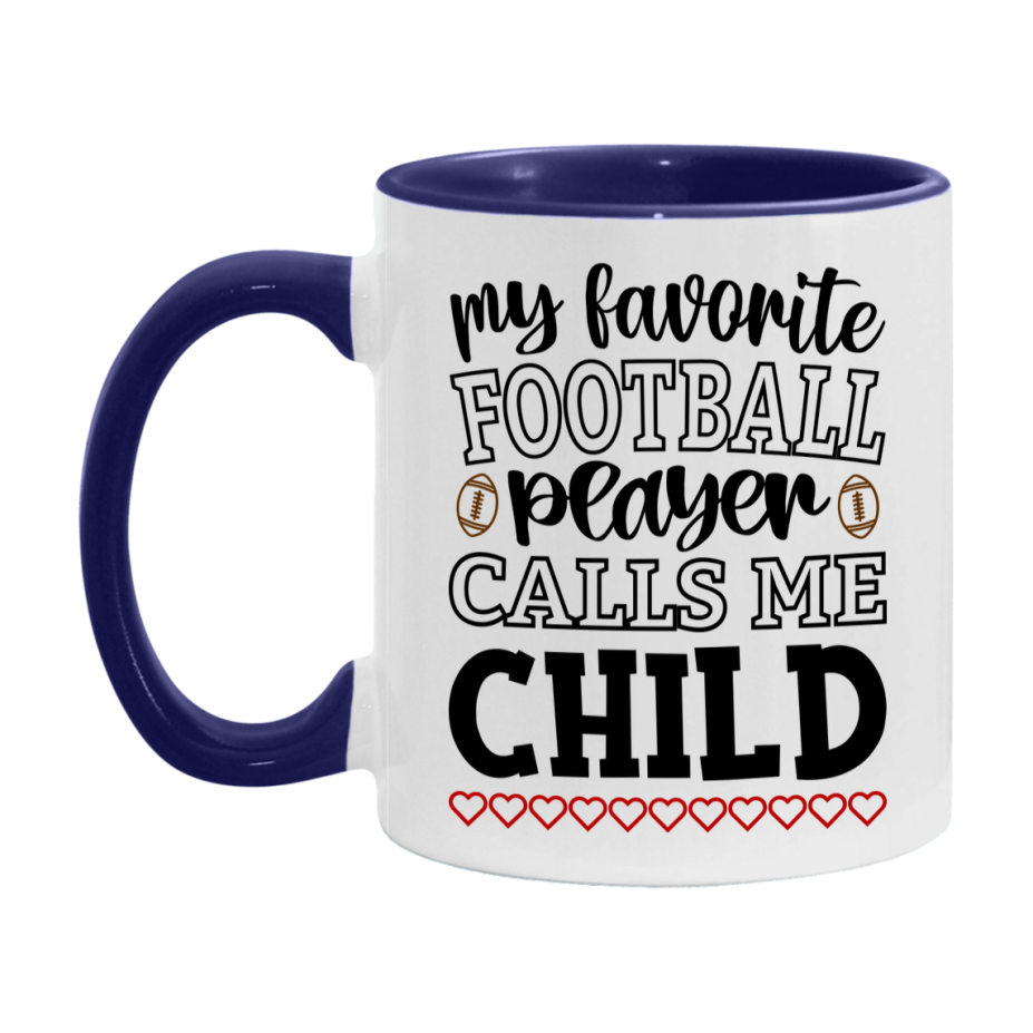 My Favorite Football Player Calls Me Child Mug – Funny Football Child Gift – Mug For Child From Player – Football Season Gift Idea