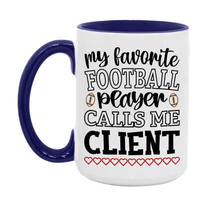 My Favorite Football Player Calls Me Client Mug – Funny Football Client Gift – Mug For Client From Player – Football Season Gift Idea