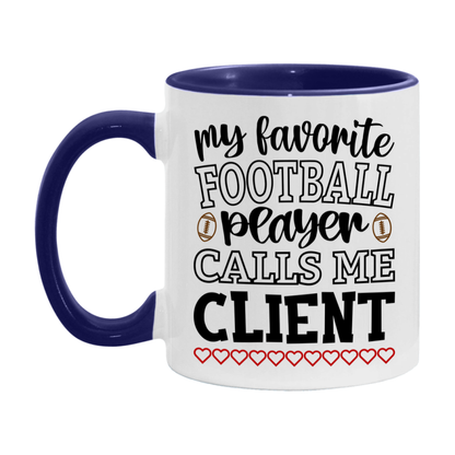My Favorite Football Player Calls Me Client Mug – Funny Football Client Gift – Mug For Client From Player – Football Season Gift Idea