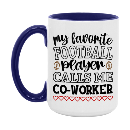 My Favorite Football Player Calls Me Co-Worker Mug – Funny Football Co-Worker Gift – Mug For Co-Worker From Player – Football Season Gift Idea