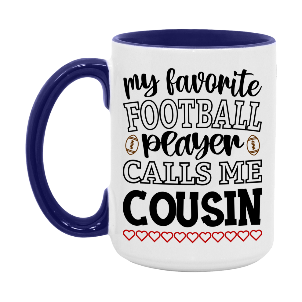 My Favorite Football Player Calls Me Cousin Mug – Funny Football Cousin Gift – Mug For Cousin From Player – Football Season Gift Idea