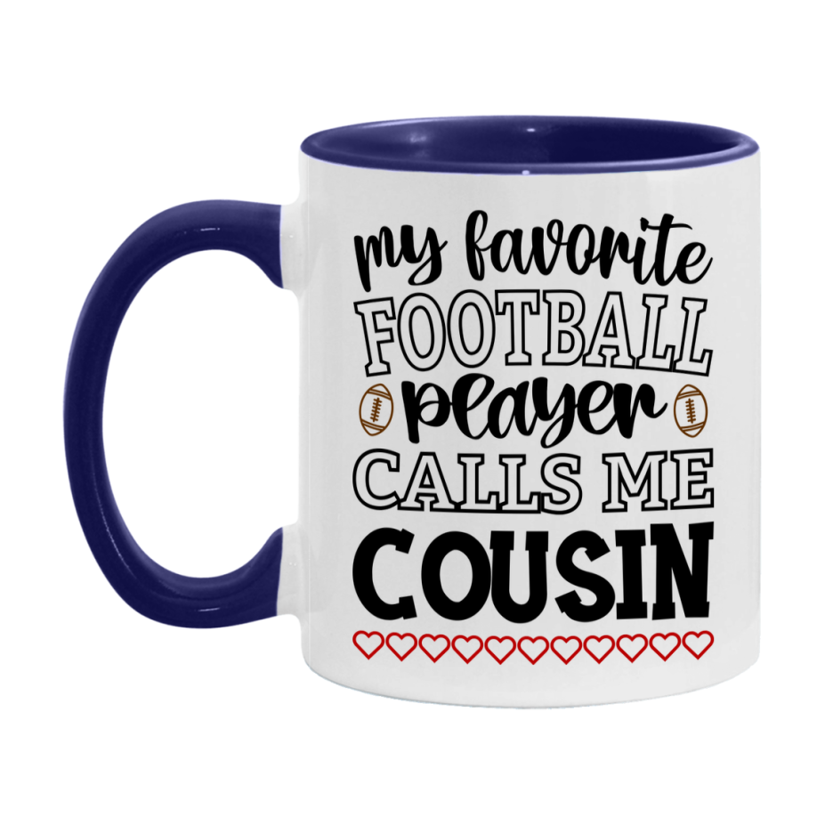 My Favorite Football Player Calls Me Cousin Mug – Funny Football Cousin Gift – Mug For Cousin From Player – Football Season Gift Idea