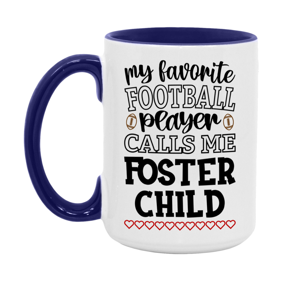 My Favorite Football Player Calls Me Foster Child Mug – Funny Football Foster Child Gift – Mug For Foster Child From Player – Football Season Gift Idea