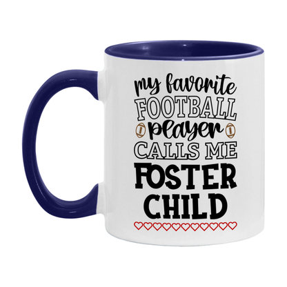 My Favorite Football Player Calls Me Foster Child Mug – Funny Football Foster Child Gift – Mug For Foster Child From Player – Football Season Gift Idea