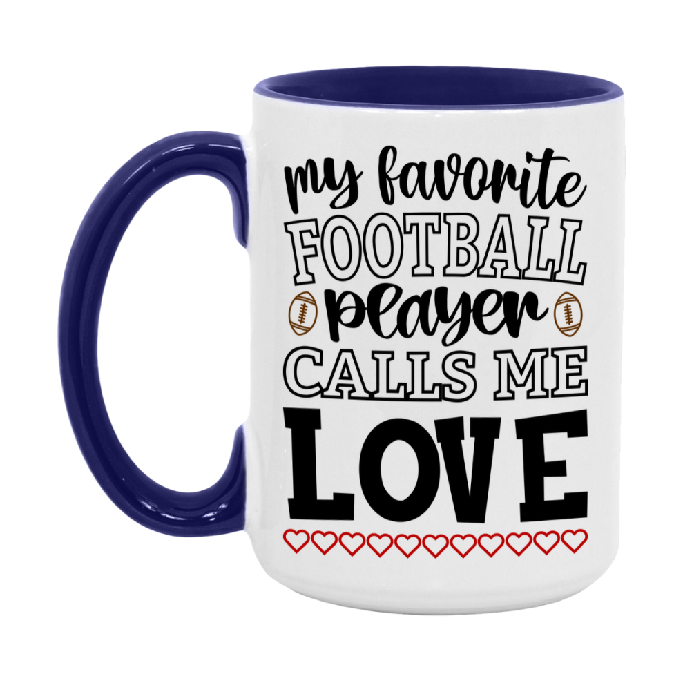 My Favorite Football Player Calls Me Love Mug – Funny Football Love Gift – Mug For Love From Player – Football Season Gift Idea