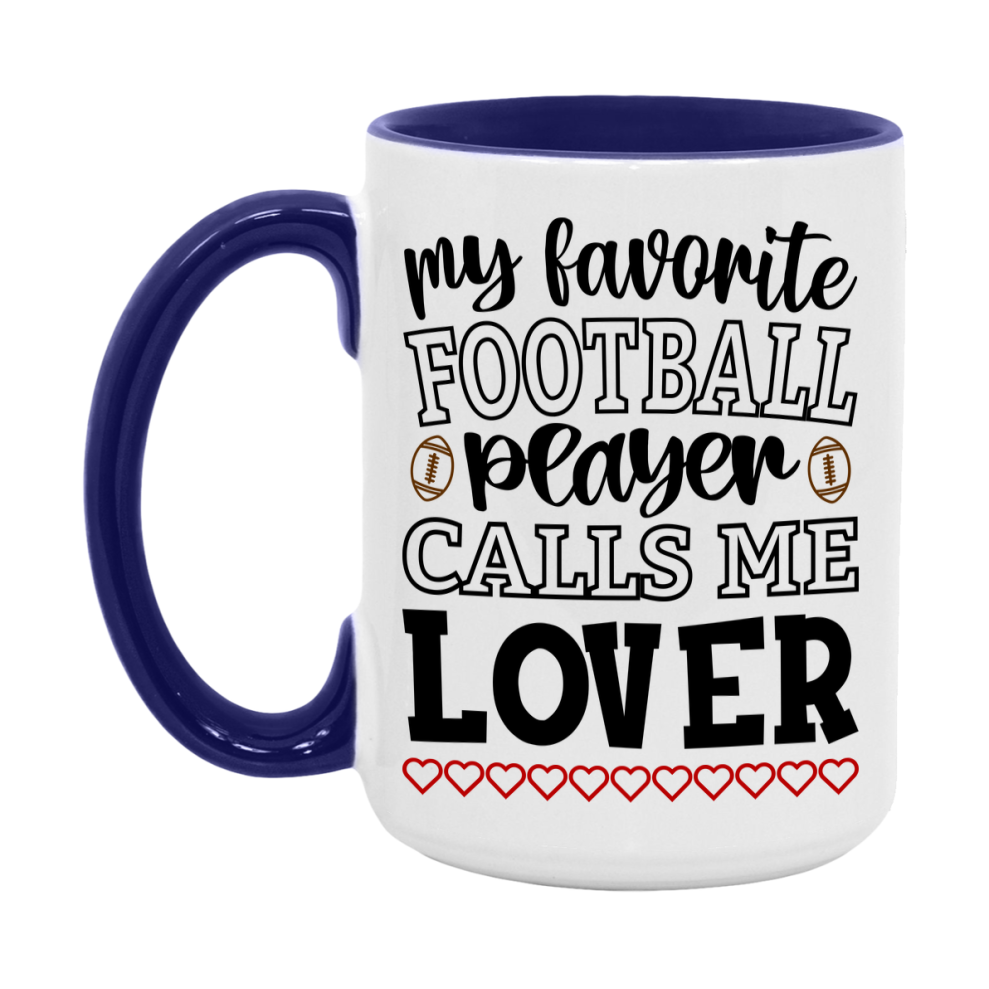 My Favorite Football Player Calls Me Lover Mug – Funny Football Lover Gift – Mug For Lover From Player – Football Season Gift Idea