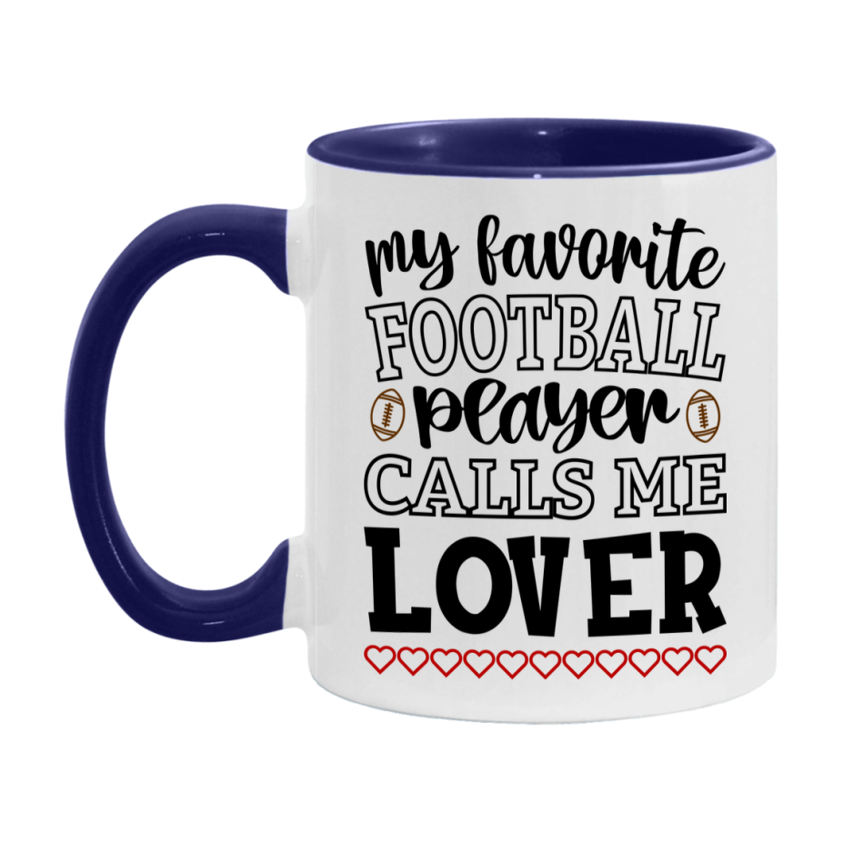 My Favorite Football Player Calls Me Lover Mug – Funny Football Lover Gift – Mug For Lover From Player – Football Season Gift Idea