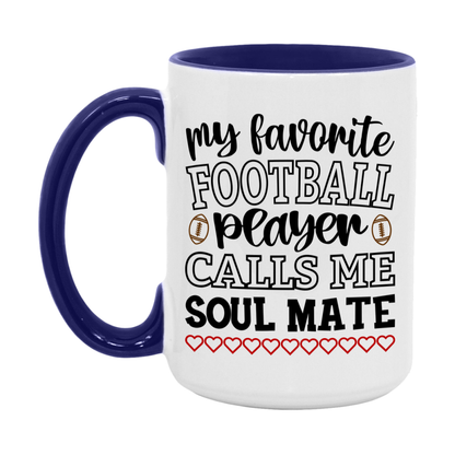 My Favorite Football Player Calls Me Soul Mate Mug – Funny Football Soul Mate Gift – Mug For Soul Mate From Player – Football Season Gift Idea