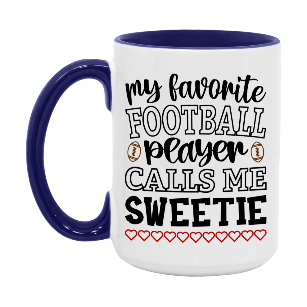 My Favorite Football Player Calls Me Sweetie Mug – Funny Football Sweetie Gift – Mug For Sweetie From Player – Football Season Gift Idea