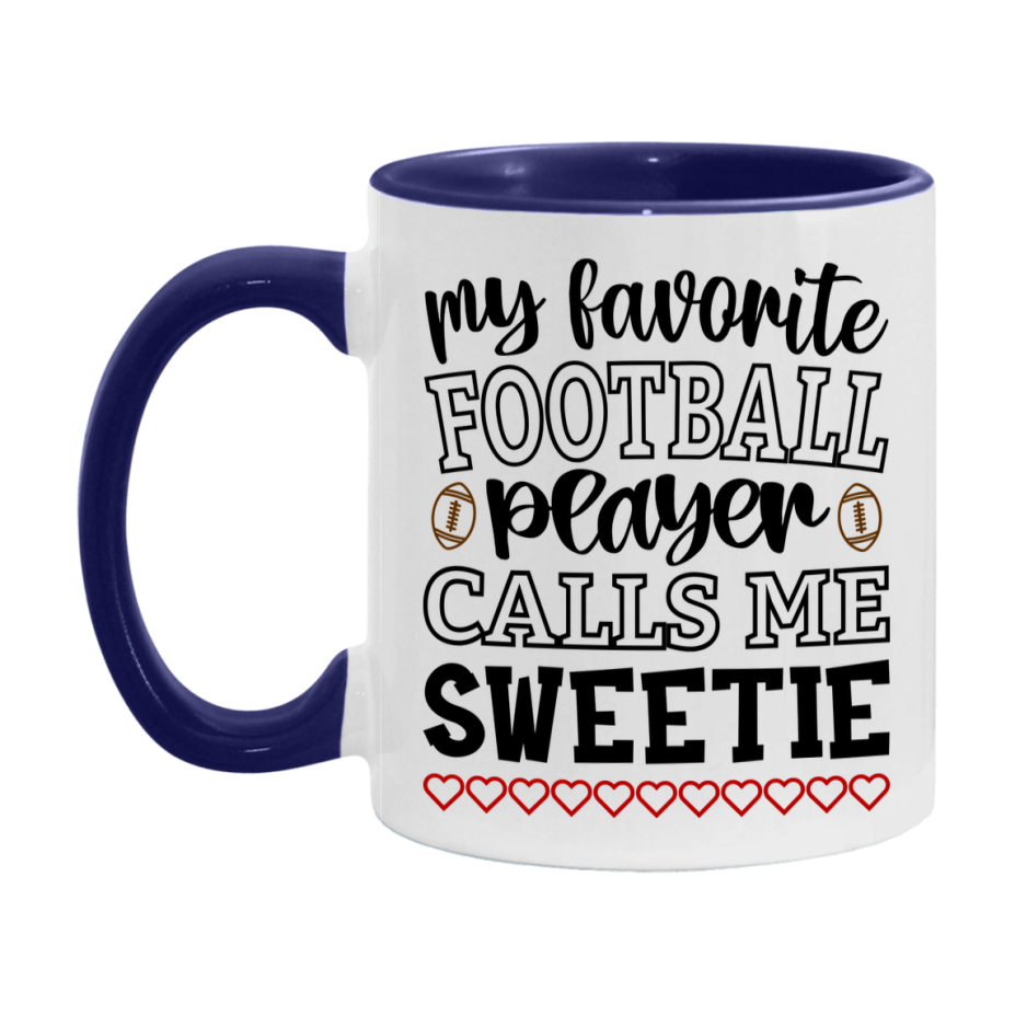 My Favorite Football Player Calls Me Sweetie Mug – Funny Football Sweetie Gift – Mug For Sweetie From Player – Football Season Gift Idea