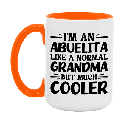 I'm An Abuelita Like A Normal Grandma But Much Cooler Mug – Funny Abuelita Gift – Grandma Coffee Mug – Gift For Abuelita