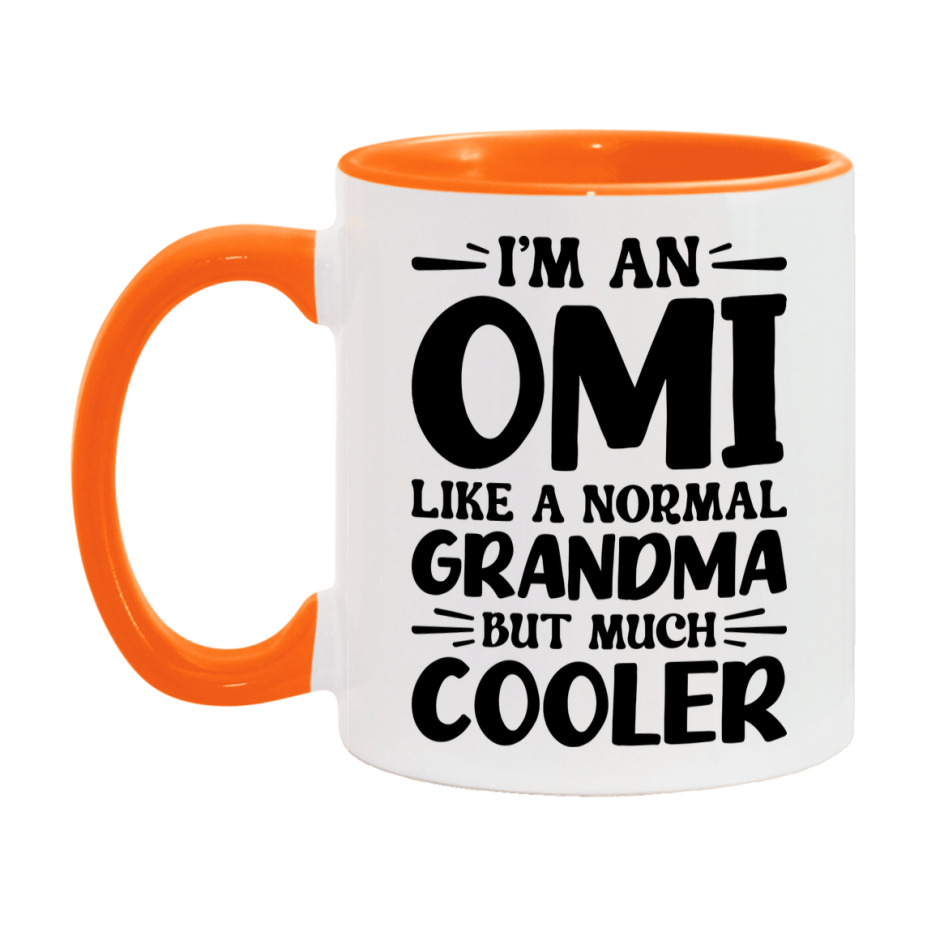 I'm An Omi Like A Normal Grandma But Much Cooler Mug – Funny Omi Gift – Grandma Coffee Mug – Gift For Omi