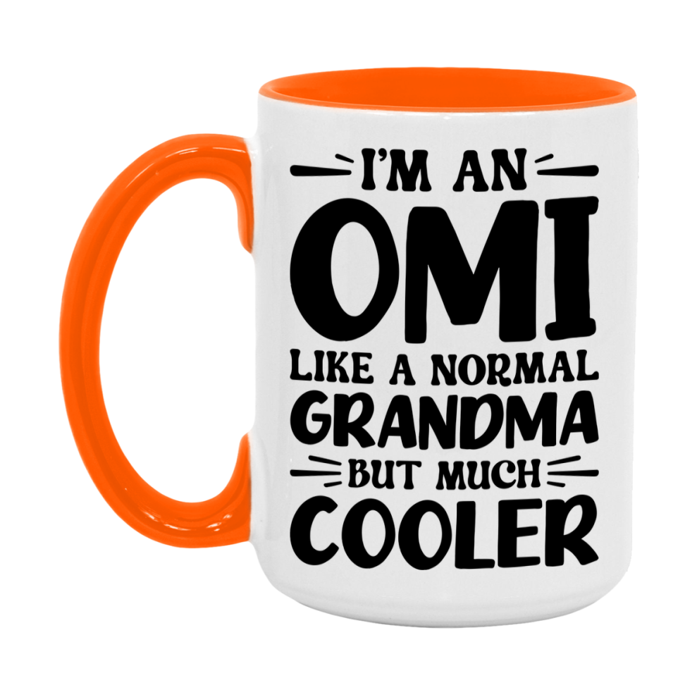 I'm An Omi Like A Normal Grandma But Much Cooler Mug – Funny Omi Gift – Grandma Coffee Mug – Gift For Omi