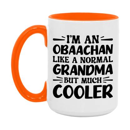 I'm An Obaachan Like A Normal Grandma But Much Cooler Mug – Funny Obaachan Gift – Grandma Coffee Mug – Gift For Obaachan